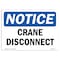 Signmission OSHA Notice, 5" Height, NOTICE Crane Disconnect Sign, 7" X 5", Landscape OS-NS-D-57-L-15370 - alternate 1